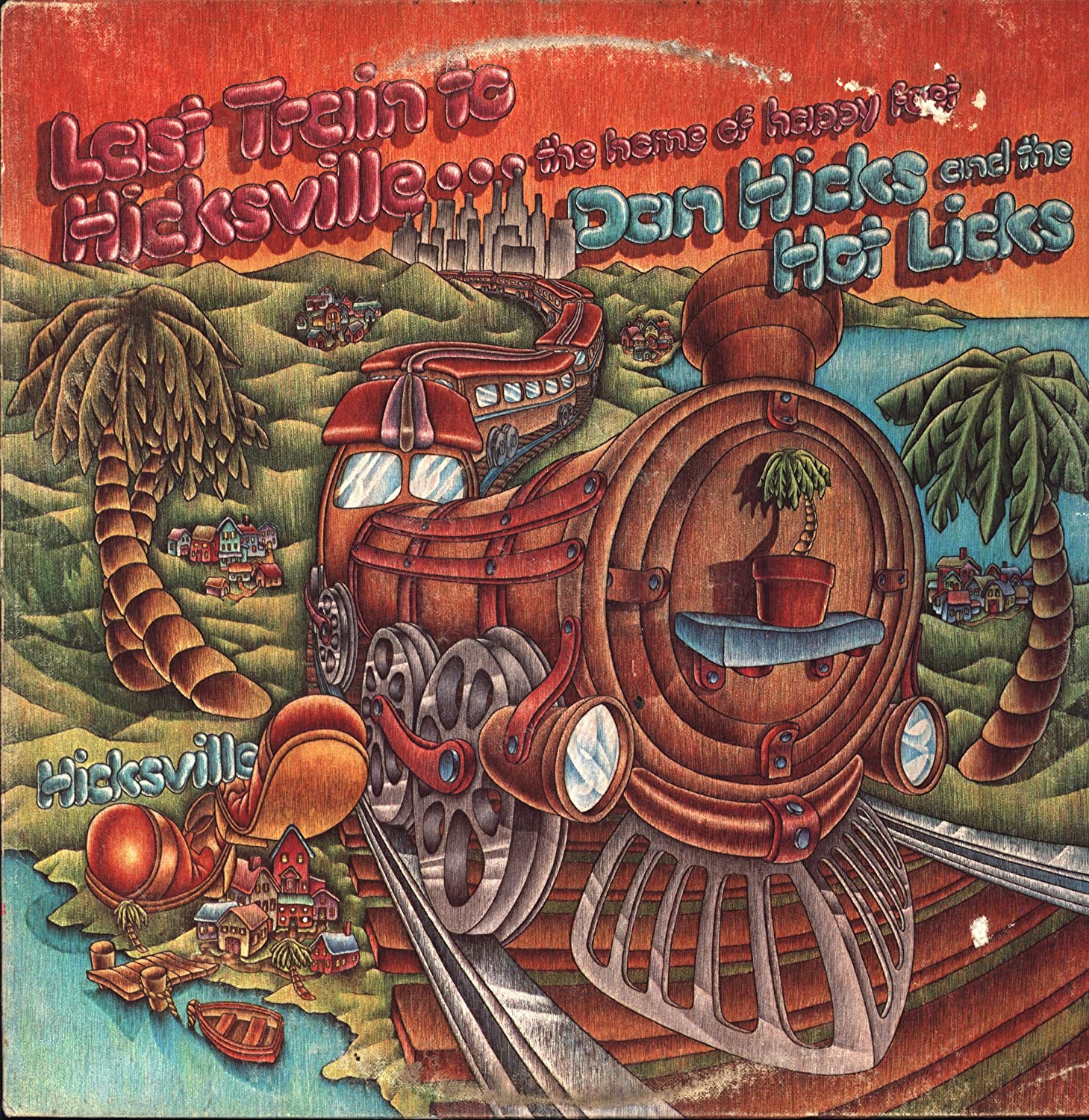L618. Dan Hicks And The Hot Licks* ‎– Last Train To Hicksville...The Home Of Happy Feet